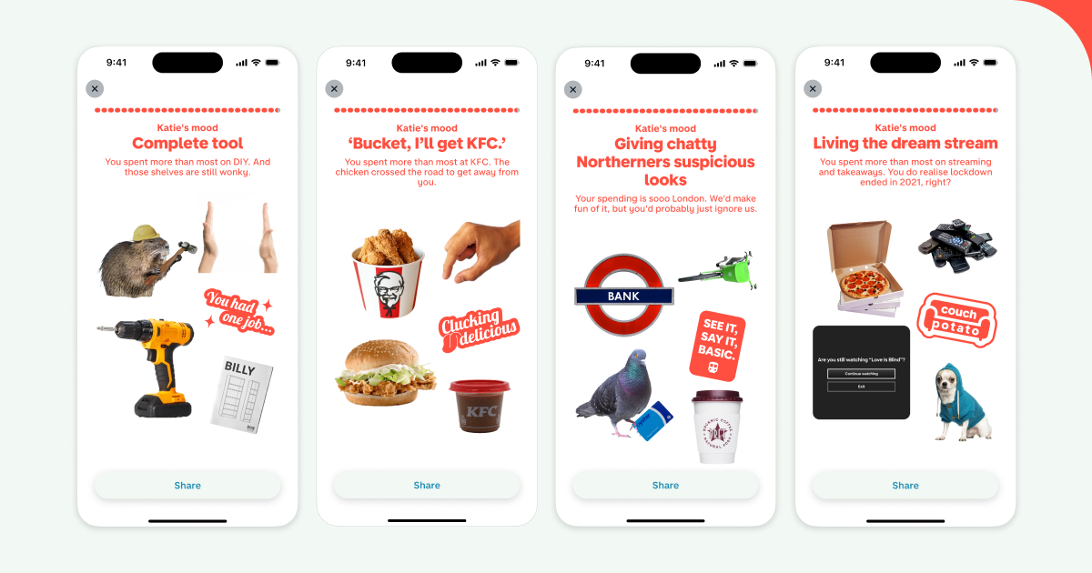 A static image of 4 different mood board screens from Year in Monzo. One says 'Biggest tool' for big DIY spenders, another says 'Bucket, I'll get KFC' for top spenders at that merchant. The third says 'Giving chatty Northerners suspicious looks' as a joke for TfL commuters. The final screen is for gamers and the headline is 'Living the dream stream.' 