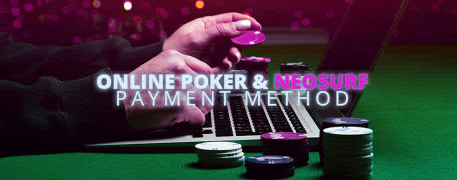 Poker en ligne & méthode de paiement de Neosurf 
