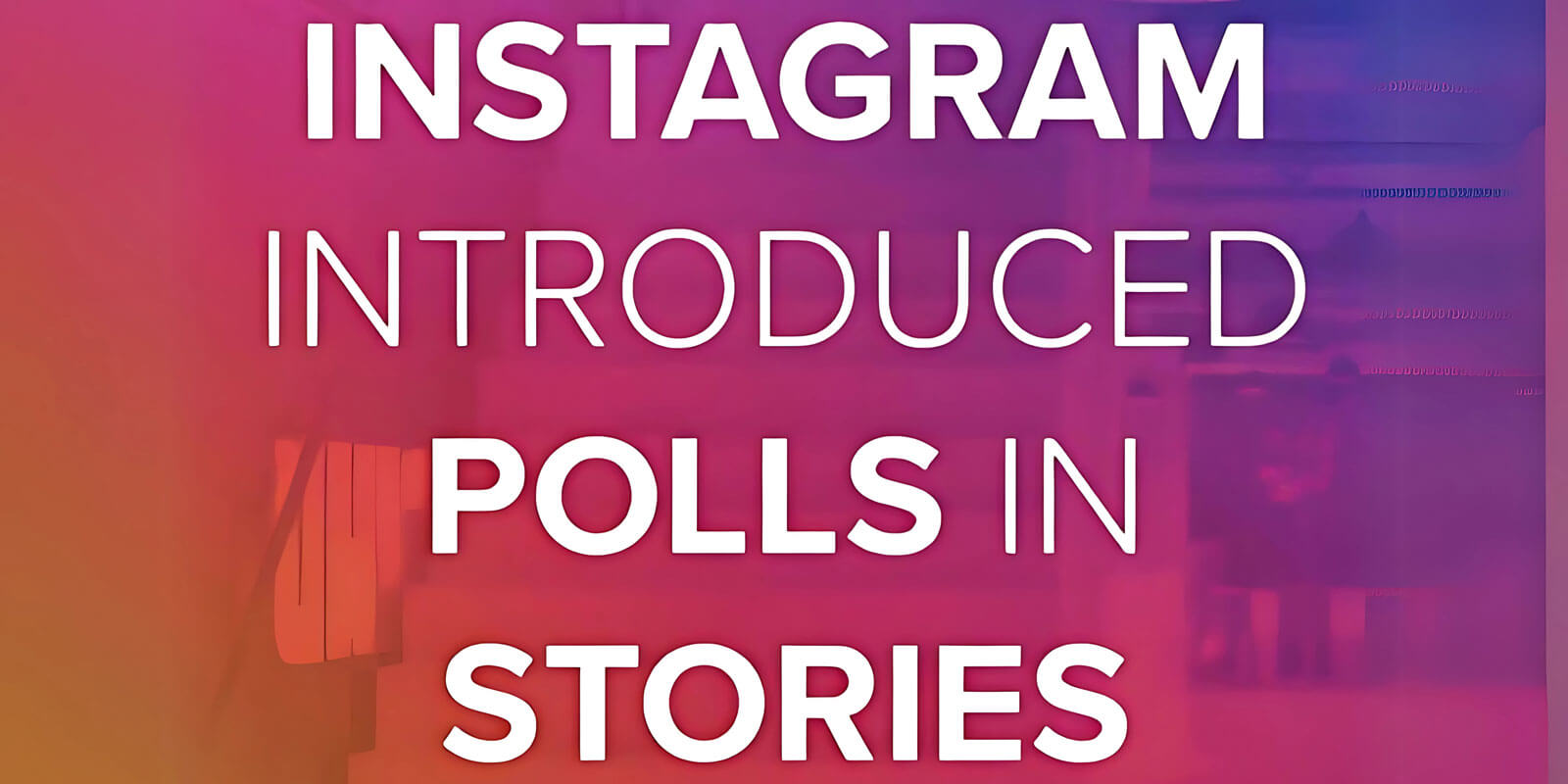 Blog: Instagram Polls in Stories: The Feature We Didn’t Know We Needed Blog: Instagram Polls in Stories: The Feature We Didn’t Know We Needed