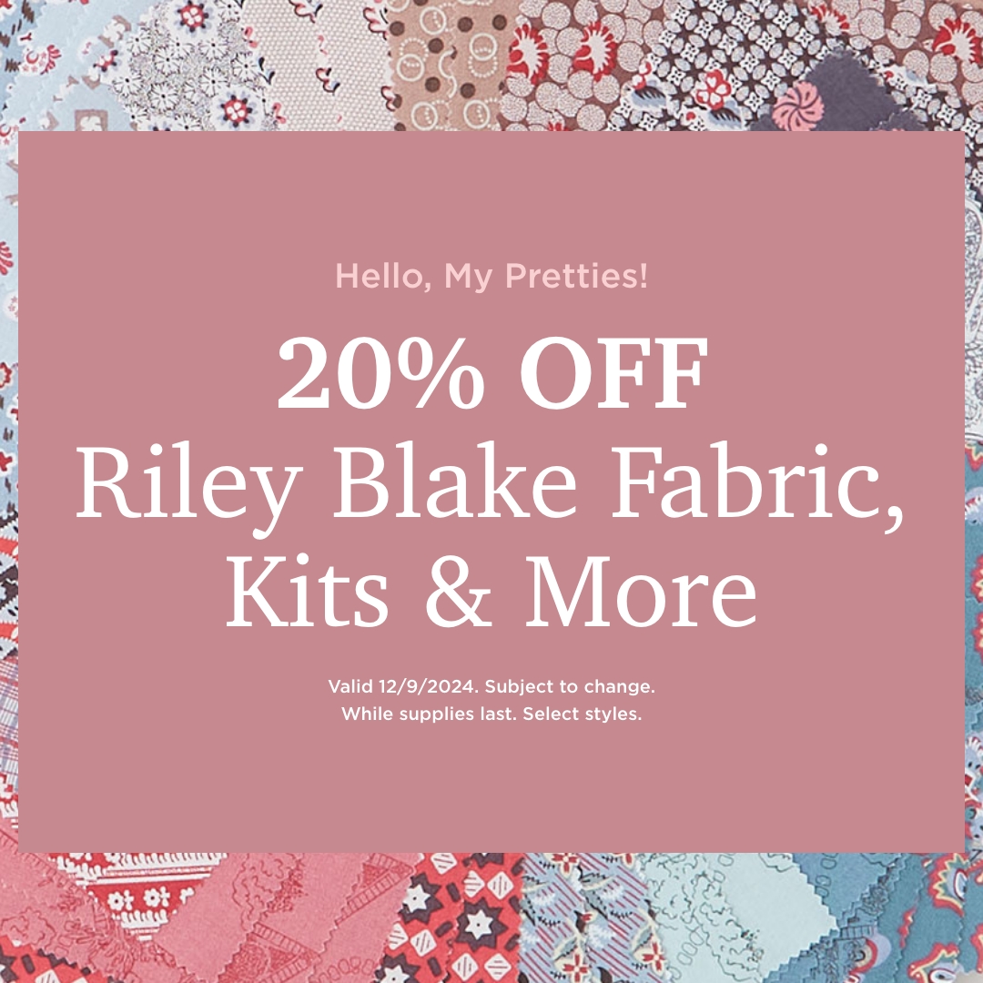 20% Off Riley Blake Fabric, Kits, & More
