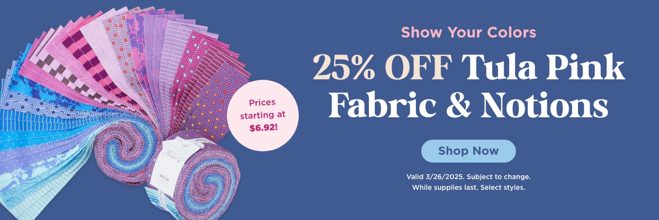 25% Off Tula Pink Fabric & Notions