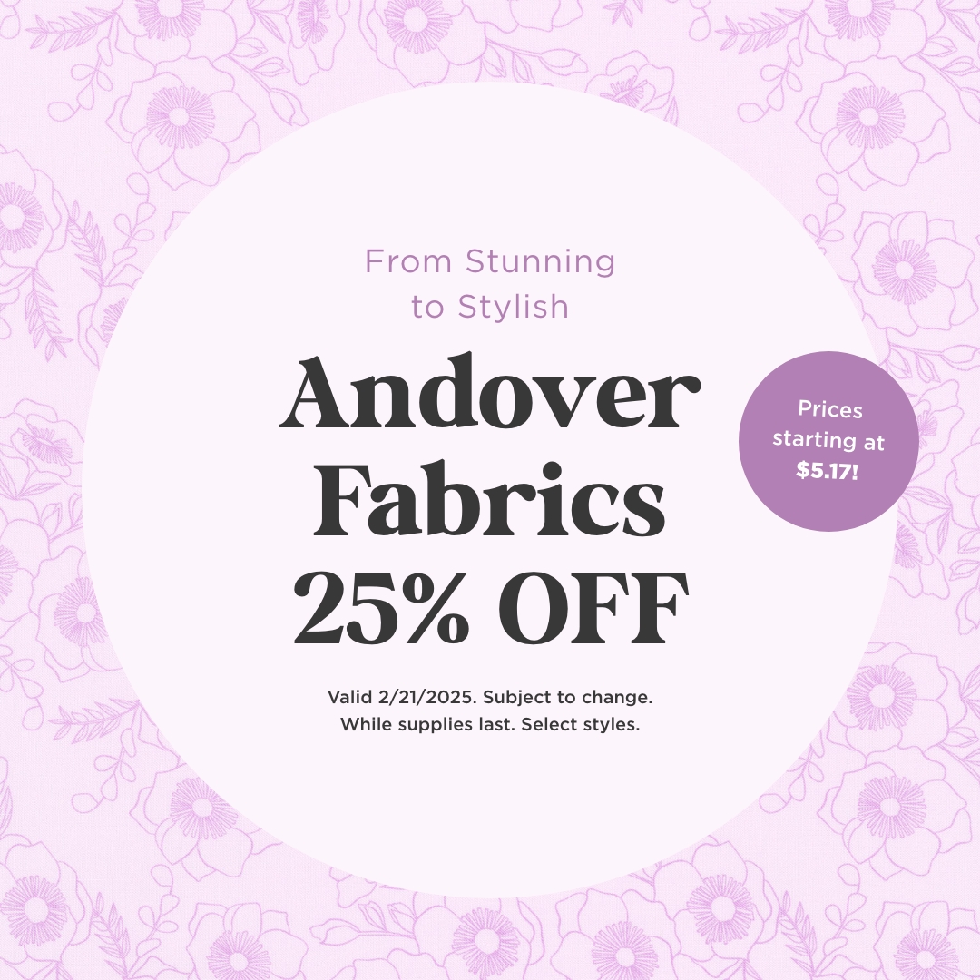 Andover Fabrics 25% Off