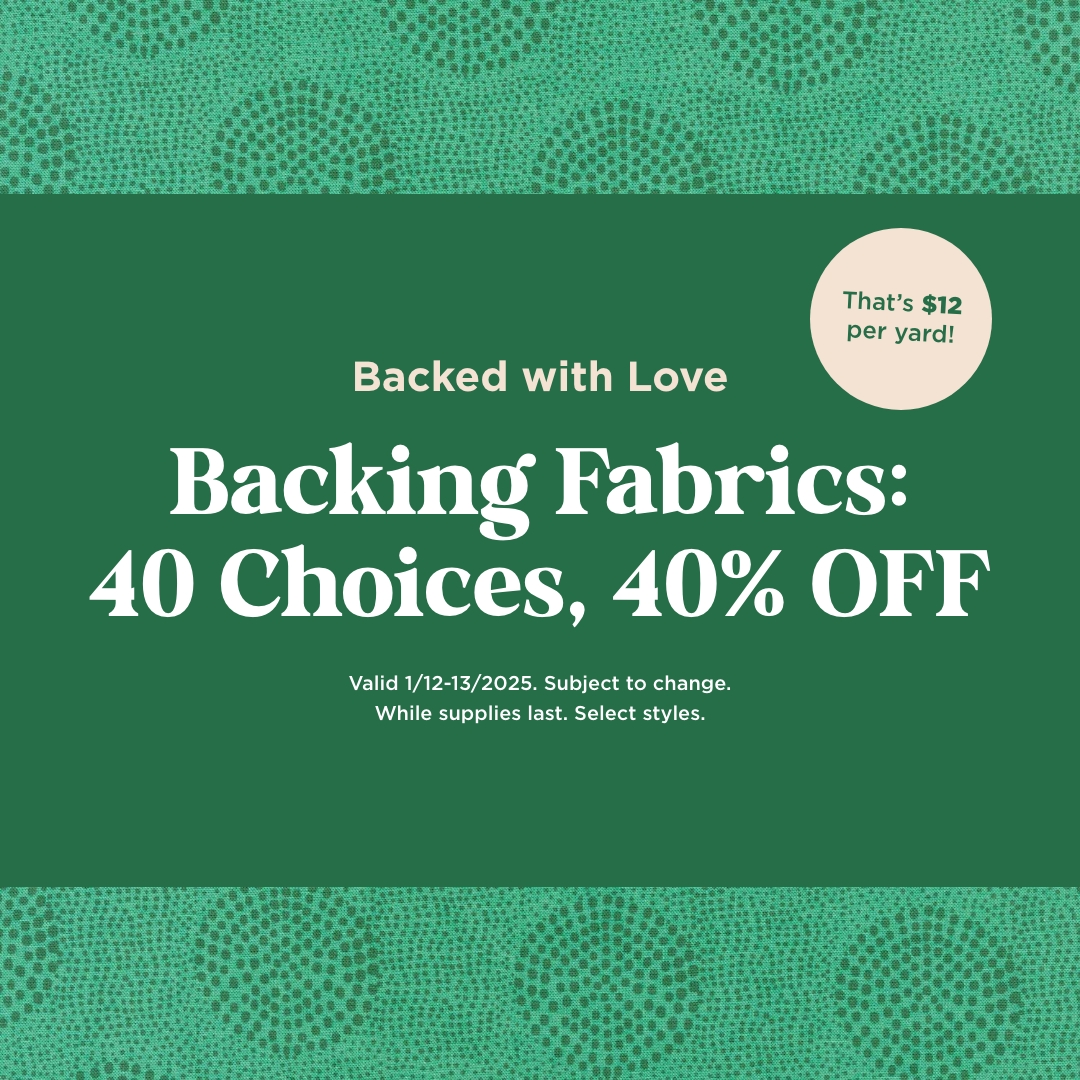 Backing Fabrics 40 Choices 40% Off