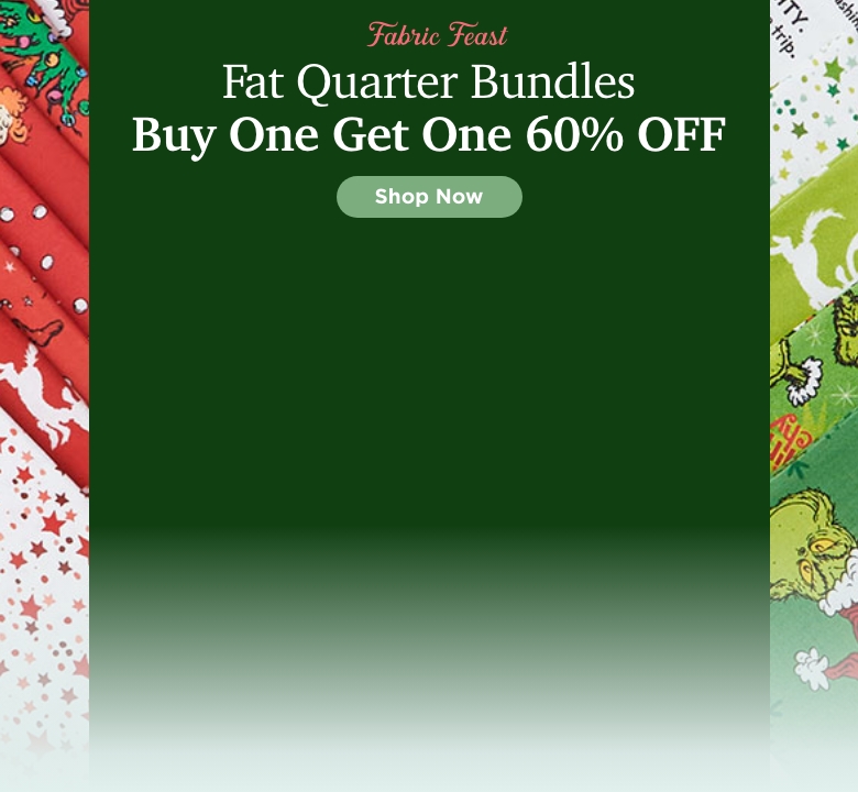 Fat Quarter Bundles Buy One Get One 60% Off