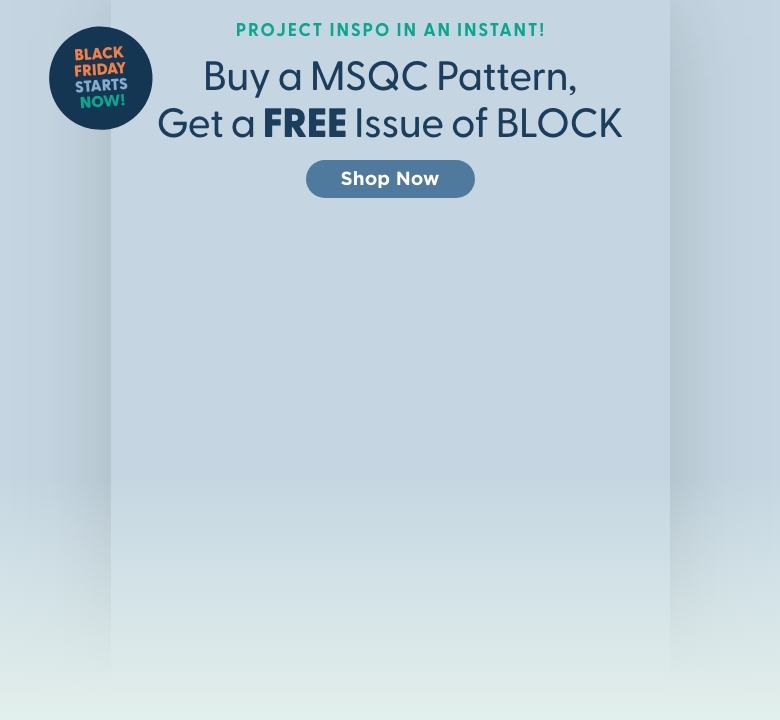 Buy a Pattern Get an issue of BLOCK Magazine FREE