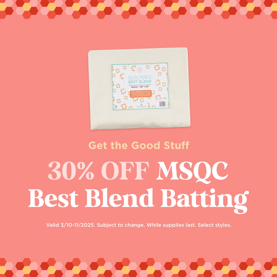 30% Off Missouri Star Best Blend Batting