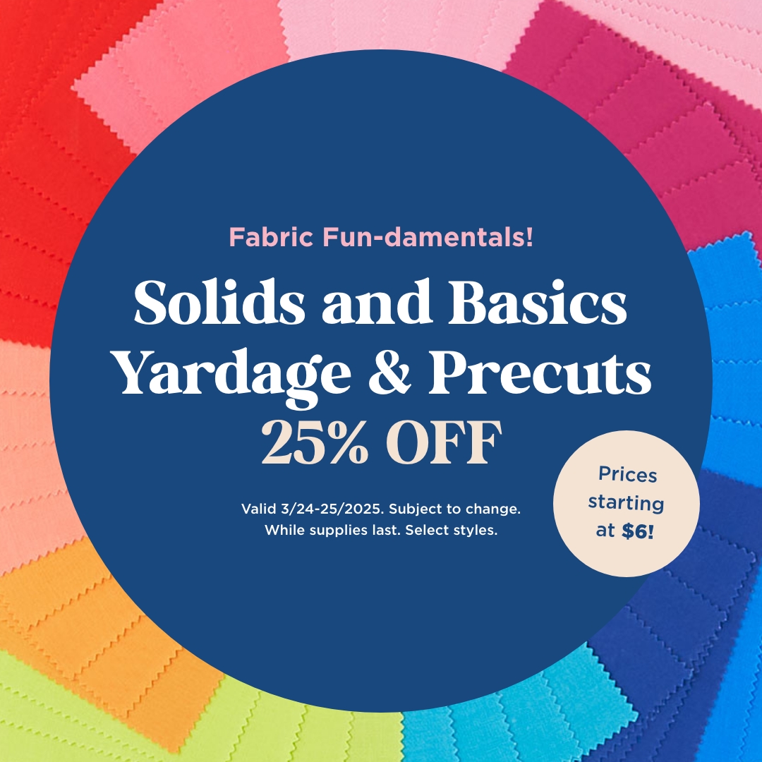 Solids & Basics Yardage & Precuts 25% Off