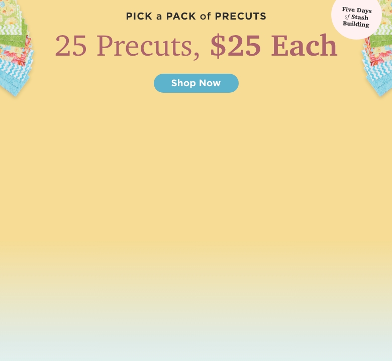 25 Precuts $25 Each