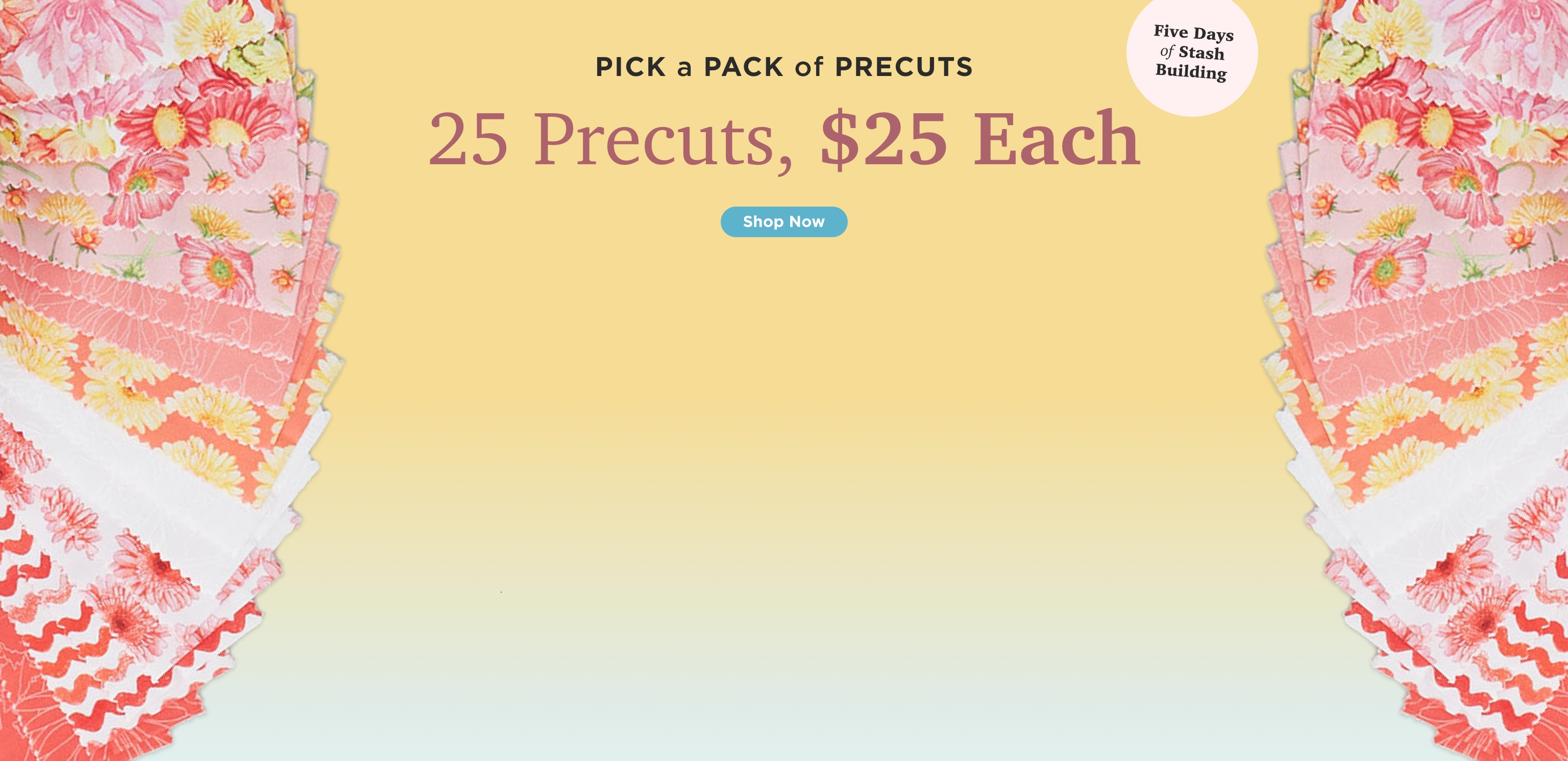 25 Precuts $25 Each
