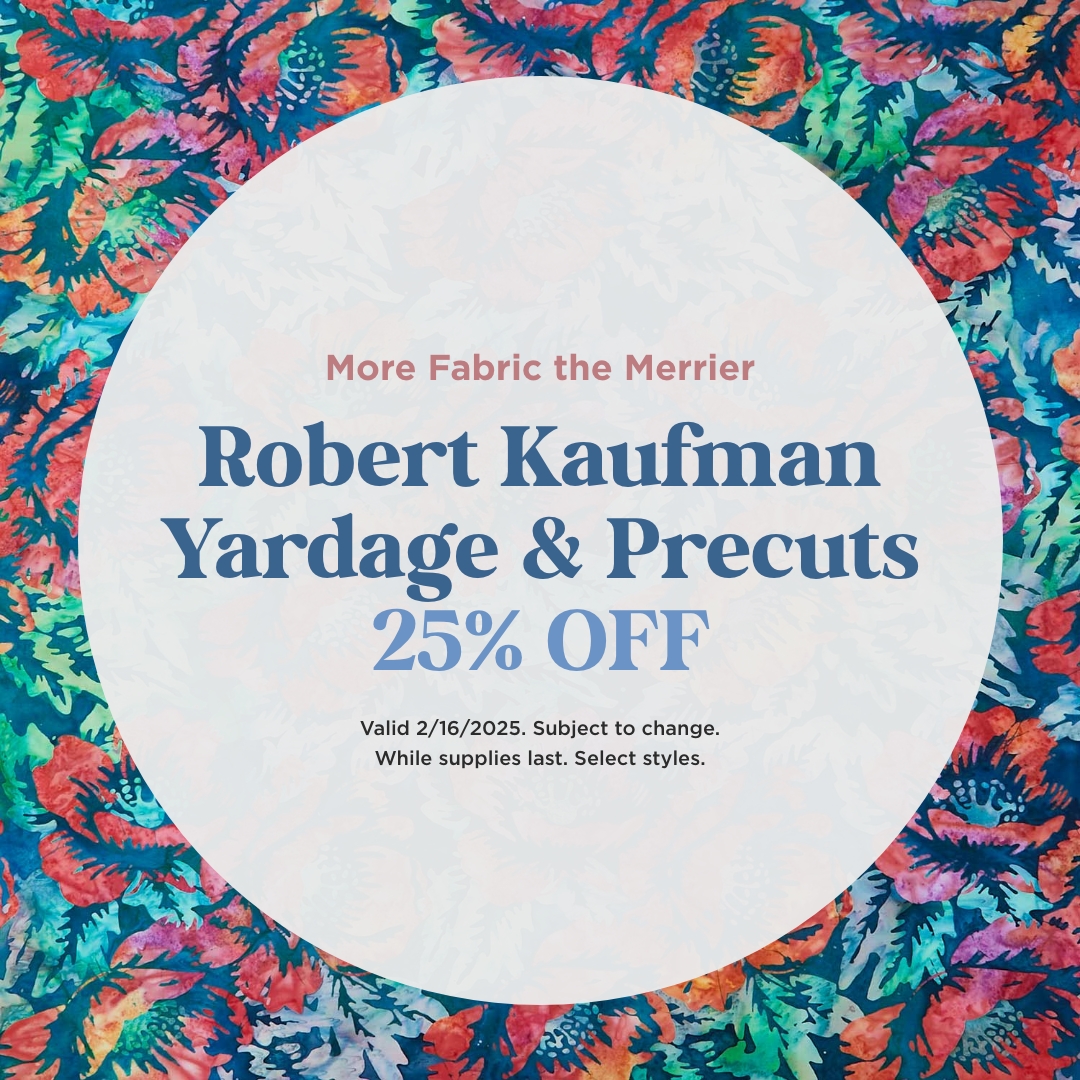 Robert Kaufman Yardage & Precuts 25% Off