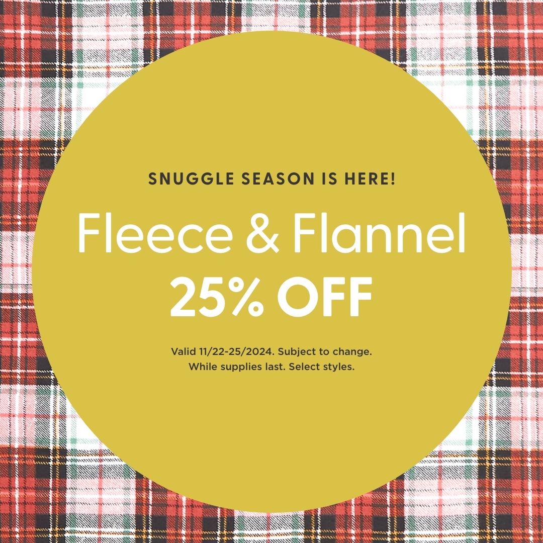 Fleece & Flannel 25% Off