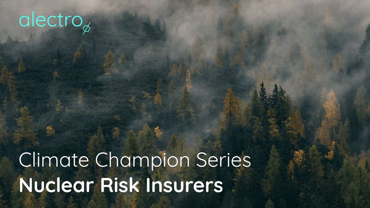 Climate Champion: Nuclear Risk Insurers — Alectro Blog