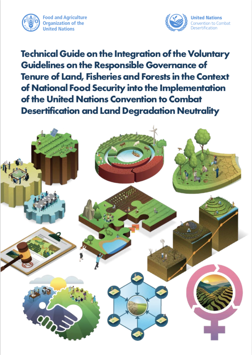 Technical Guide on the Integration of the Voluntary Guidelines on the Responsible Governance of Tenure of Land, Fisheries and Forests in the Context of National Food Security into the Implementation of the UN Convention to Combat Desertification and LDN