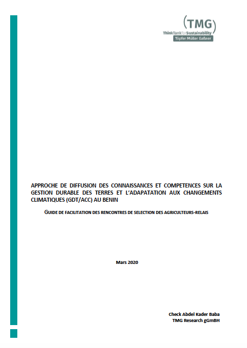 Approche de diffusion des connaissances et competences sur la gestion durable des terres et l’adapatation aux changements climatiques (GDT/ACC) au Benin - Guide de facilitation des rencontres de selection des agriculteurs-relais