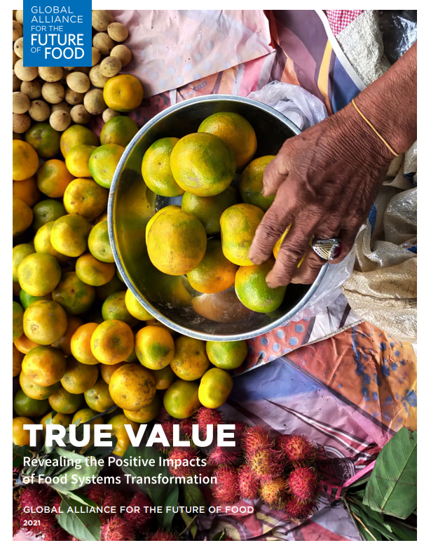 True Value: Revealing the Positive Impacts of Food Systems Transformation