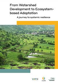 From Watershed Development to Ecosystem-based Adaptation: A journey to systemic resilience