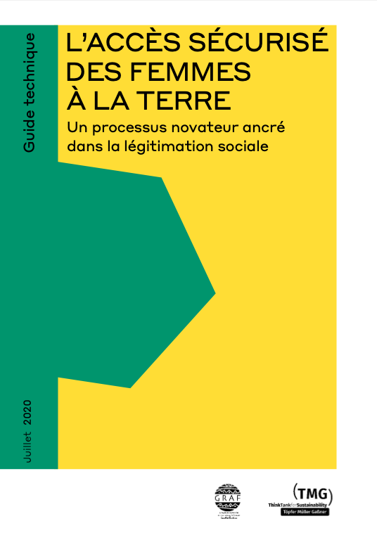 L’accès sécurisé des femmes à la terre - guide technique un processus novateur ancré dans la légitimation sociale