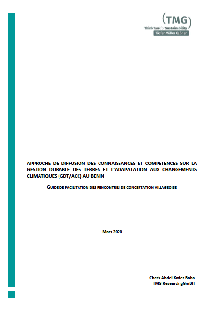 Approche de diffusion des connaissances et competences sur la gestion durable des terres et l’adapatation aux changements climatiques (GDT/ACC) au Benin - Guide de facilitation des rencontres de concertation villageoise