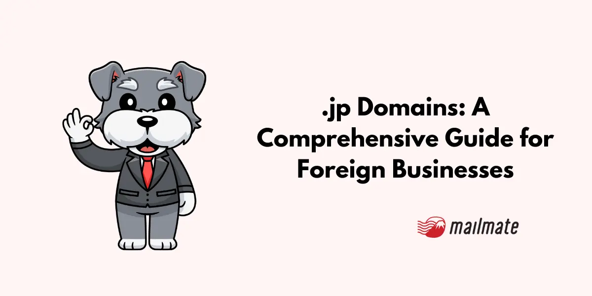 .jp Domains: A Comprehensive Guide for Foreign Businesses