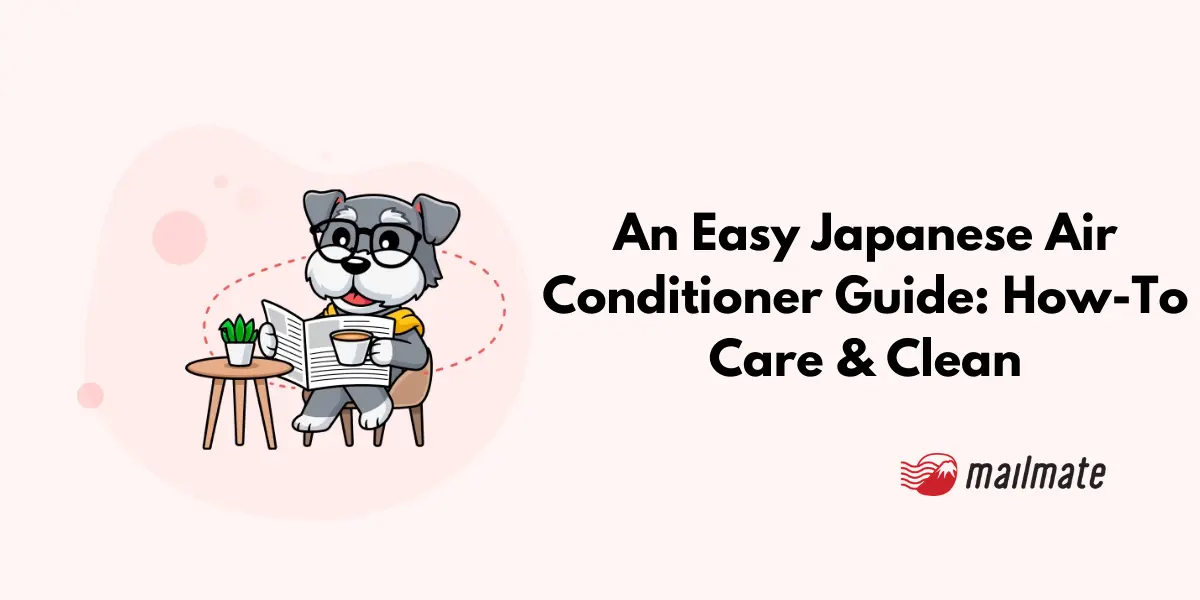 An Easy Japanese Air Conditioner Guide: How-To Care & Clean