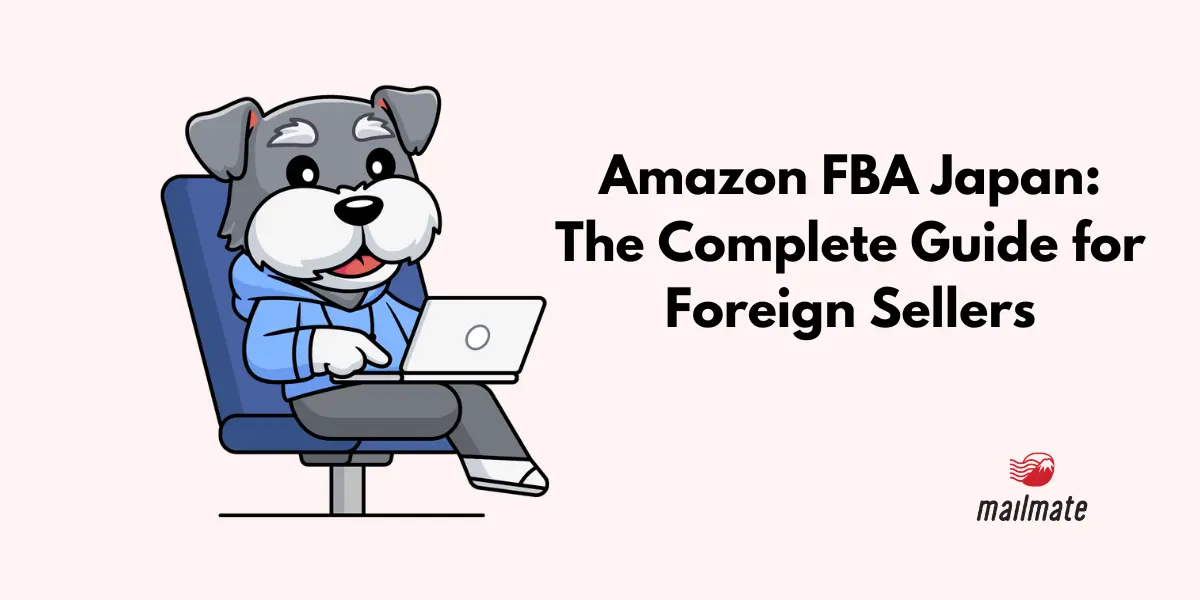Amazon FBA Japan: The Complete Guide for Foreign Sellers 