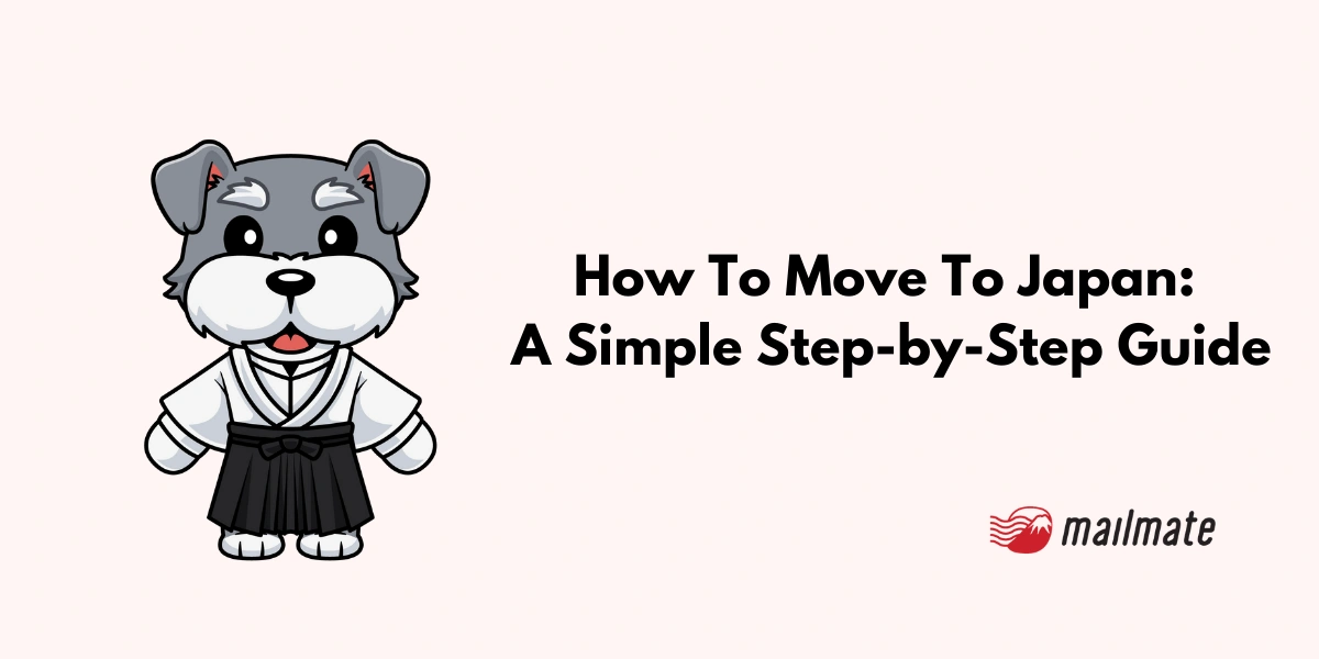 How To Move To Japan: A Simple Step-by-Step Guide