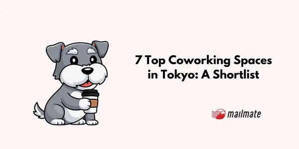 7 Top Coworking Spaces in Tokyo: A Shortlist