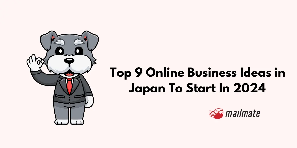 Top 9 Online Business Ideas in Japan To Start In 2024