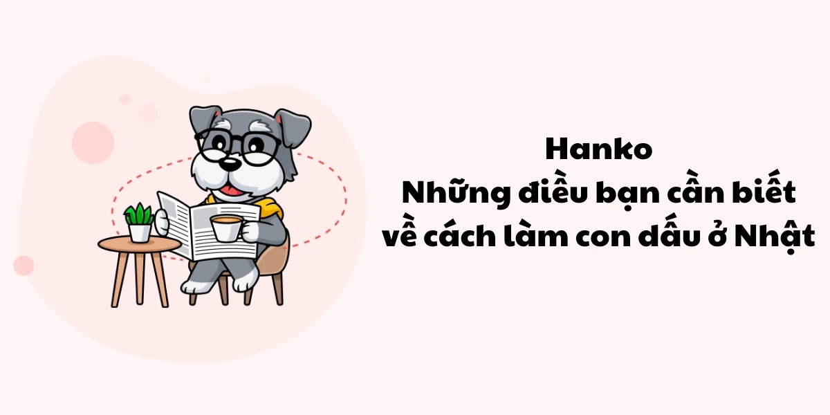 Hanko-những điều bạn cần biết về cách làm con dấu ở Nhật