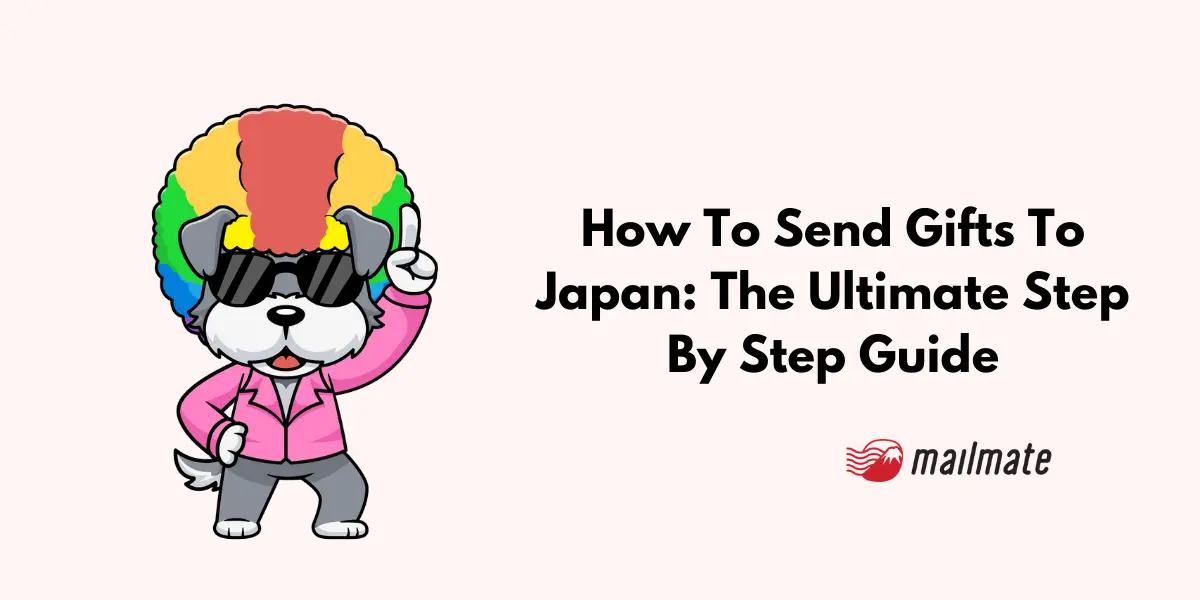 How To Send Gifts To Japan: The Ultimate Step By Step Guide