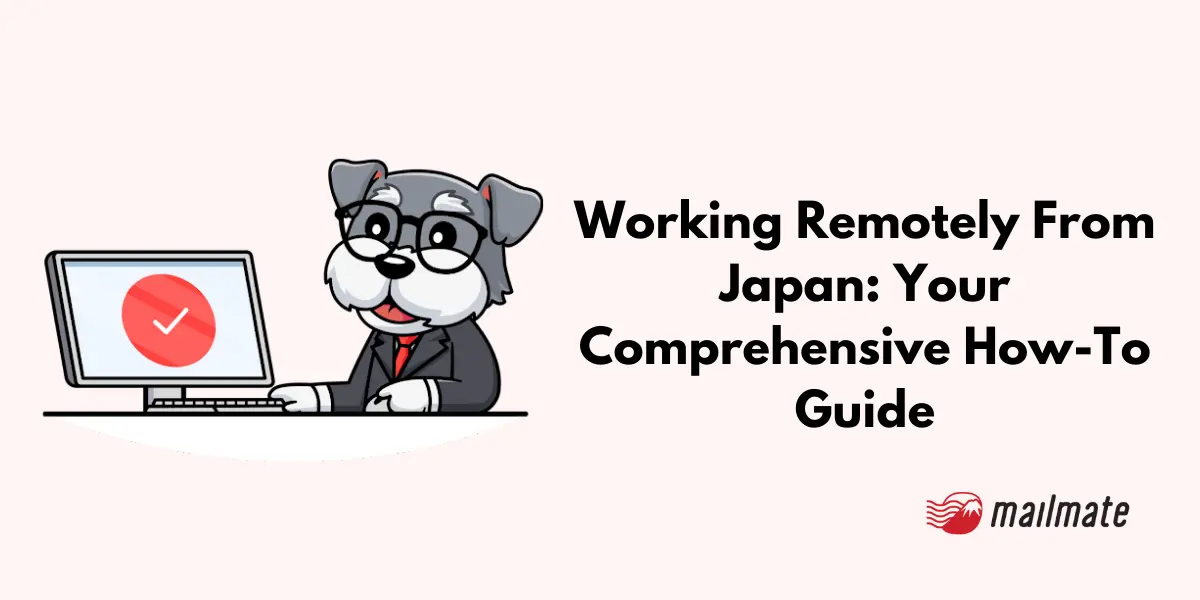 Working Remotely From Japan: Your Comprehensive How-To Guide