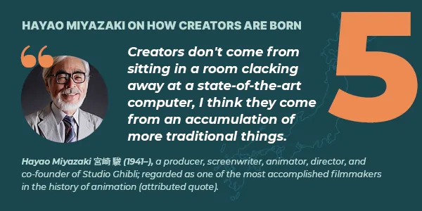 Hayao Miyazaki on how creators are born