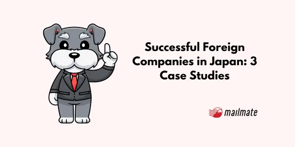 Successful Foreign Companies in Japan: 3 Case Studies