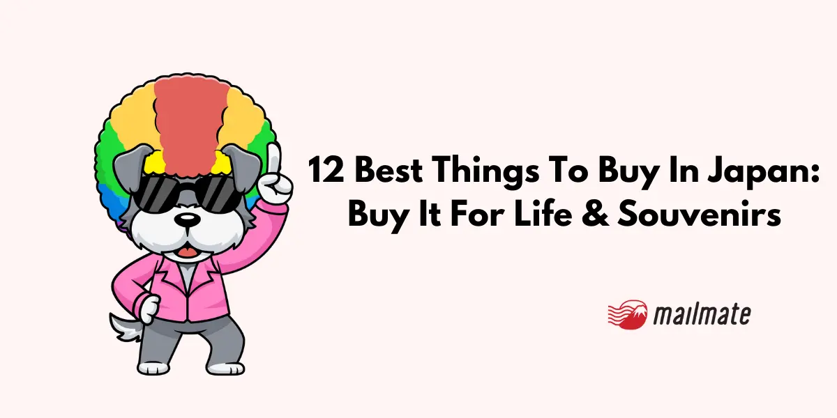 12 Best Things To Buy In Japan: Buy It For Life & Souvenirs