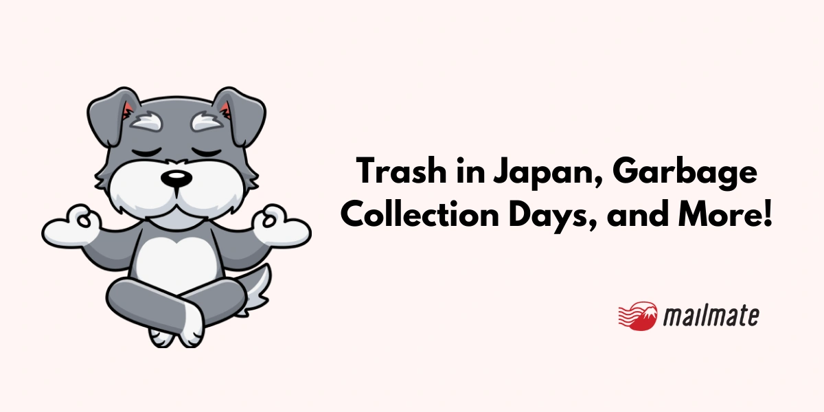 Trash in Japan, Garbage Collection Days, and More!