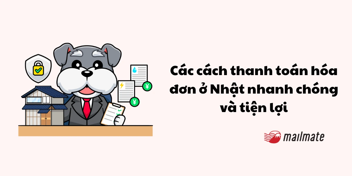 Các cách thanh toán hóa đơn ở Nhật nhanh chóng và tiện lợi