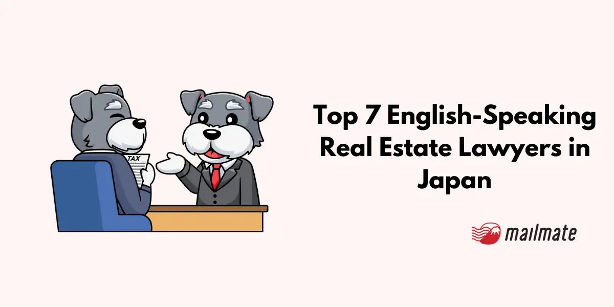 Top 7 English-Speaking Real Estate Lawyers in Japan