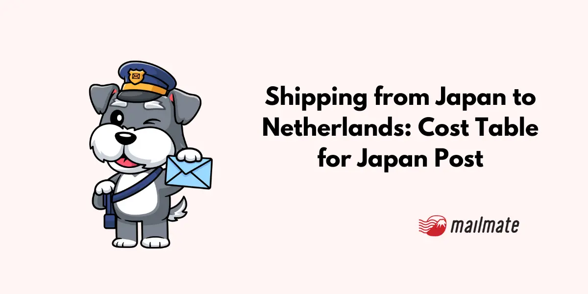 Shipping from Japan to Netherlands: Cost Table for Japan Post