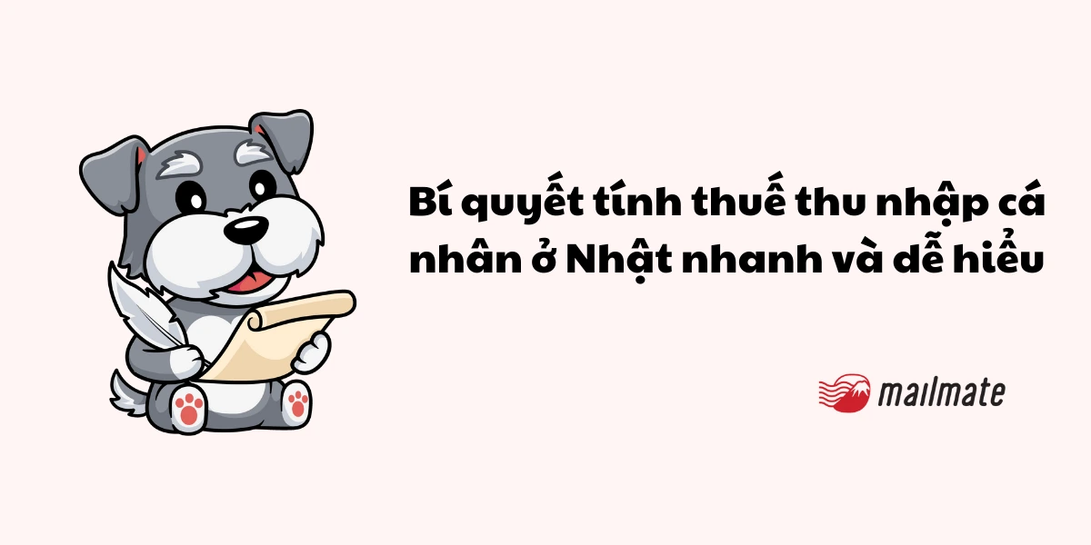 Bí quyết tính thuế thu nhập cá nhân ở Nhật nhanh và dễ hiểu