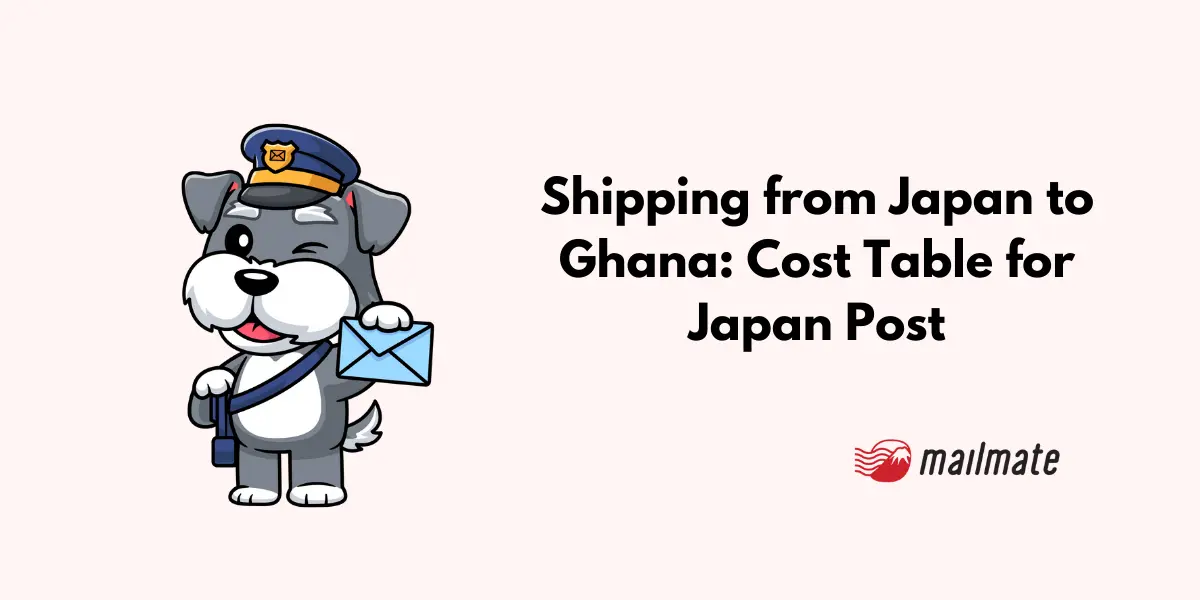 Shipping from Japan to Ghana: Cost Table for Japan Post