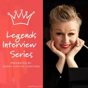 Legends Interview Series Presented by Sarah Furuya Coaching