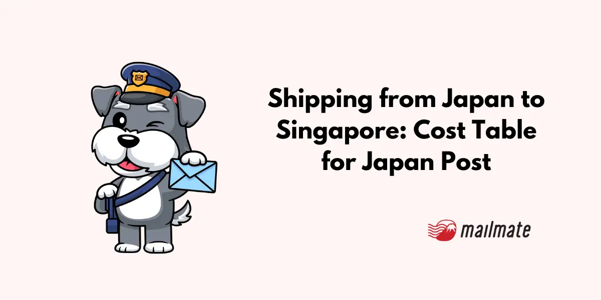 Shipping from Japan to Singapore: Cost Table for Japan Post