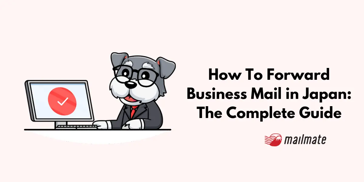 How To Forward Business Mail in Japan: The Complete Guide