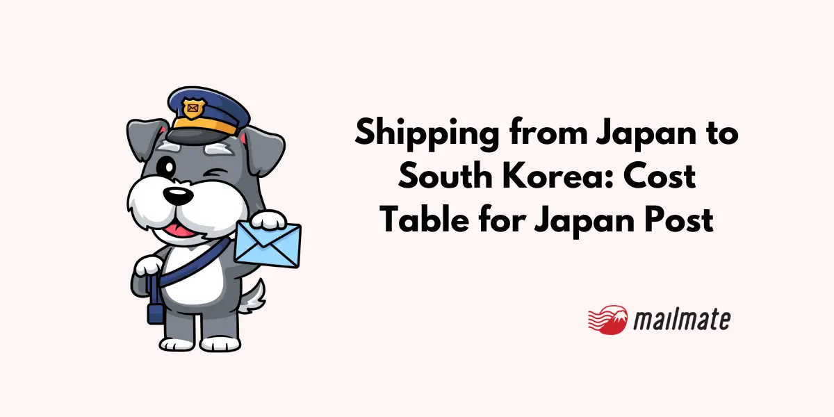 Shipping from Japan to South Korea: Cost Table for Japan Post