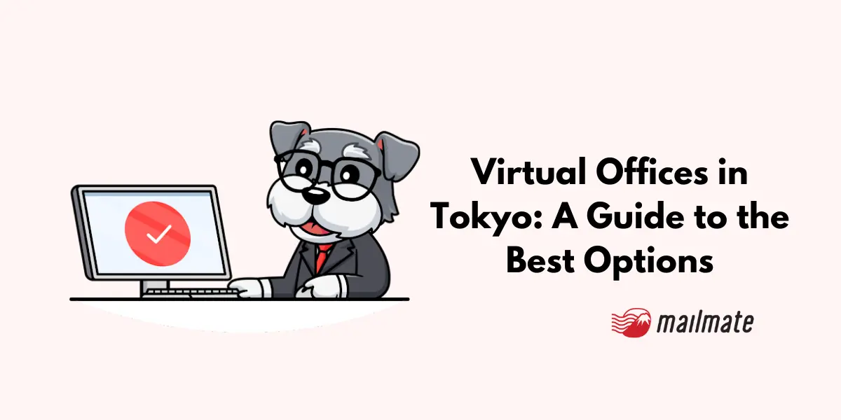 Virtual Offices in Tokyo: A Guide to the Best Options in 2024