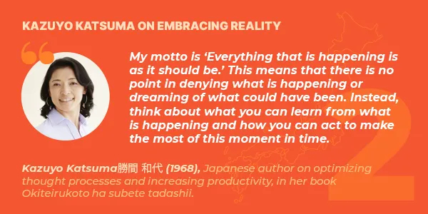 Kazuyo Katsuma on embracing reality