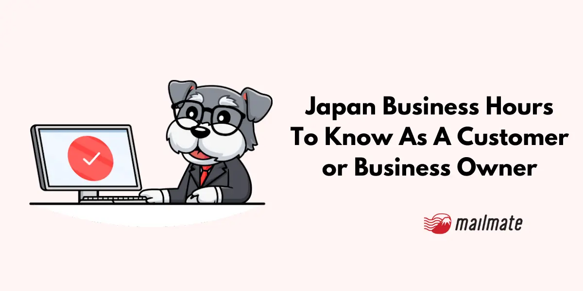 Japan Business Hours To Know As A Customer or Business Owner