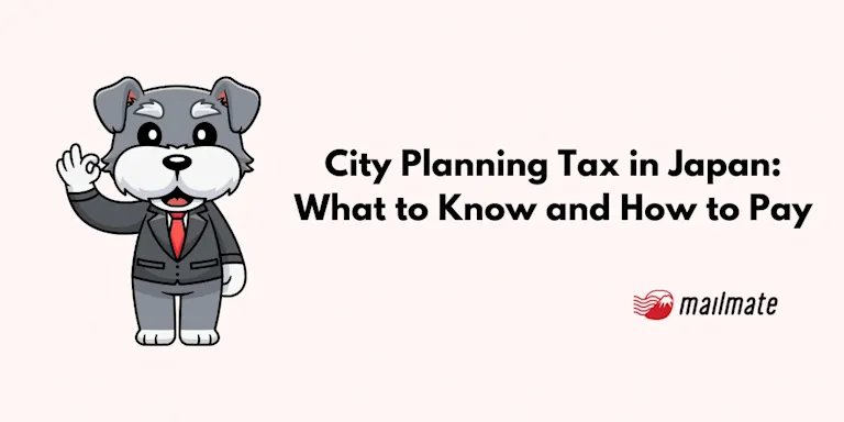 City Planning Tax in Japan: What to Know and How to Pay