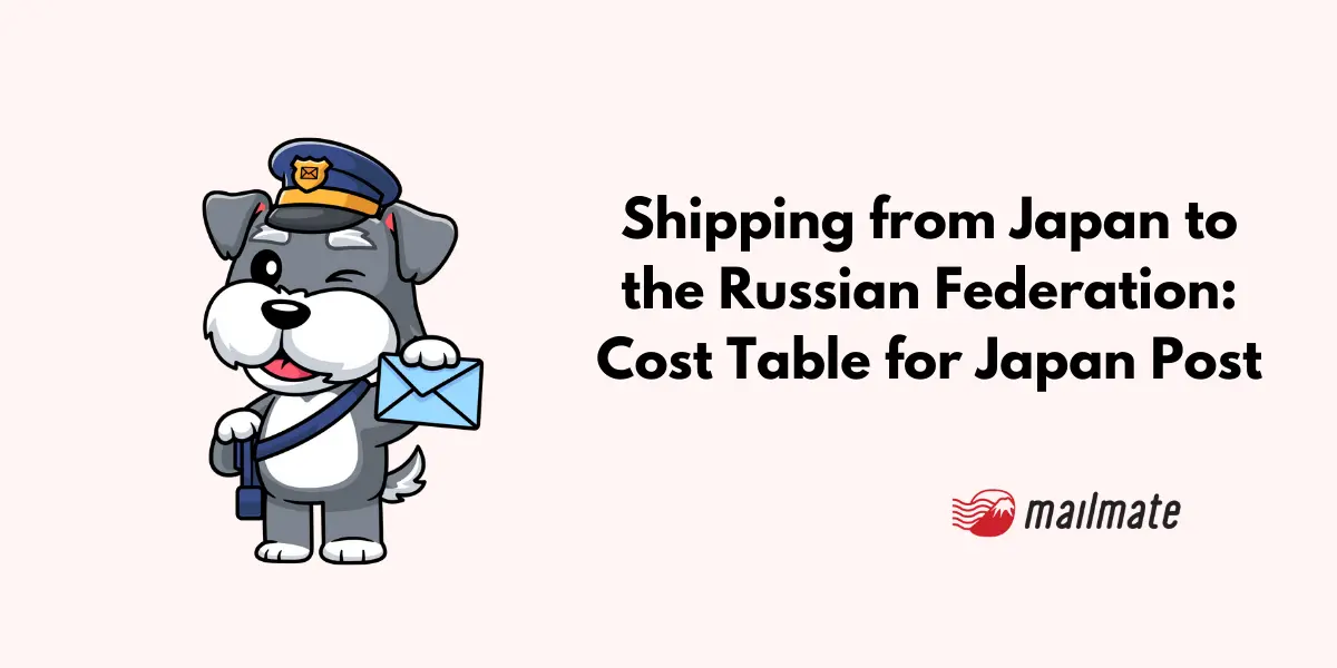 Shipping from Japan to the Russian Federation: Cost Table for Japan Post