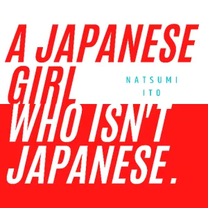 A Japanese Girl Who Isn’t Japanese by Natsumi Ito